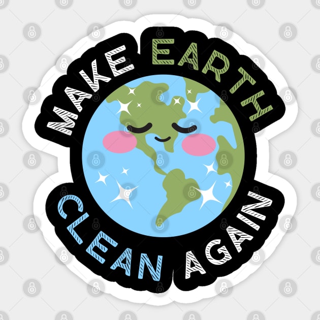 Make Earth Clean Again Sticker by Creatifly Graphic Tees